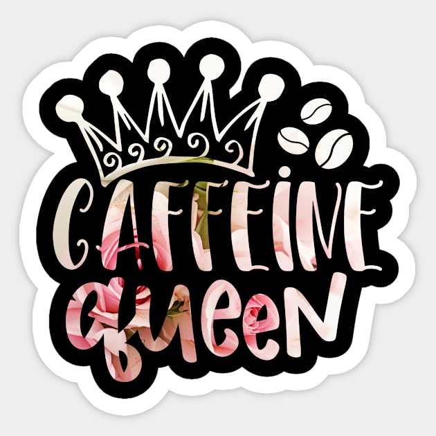 Caffeine queen Sticker by teestore_24